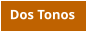 Dos Tonos