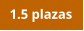 1.5 plazas