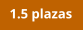 1.5 plazas
