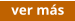 ver más